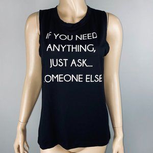 If You Need Anything Else Ask Someone Else T-Shirt L